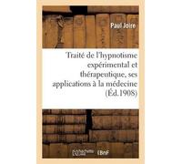 Paul Joire Traité de l'hypnotisme expérimental et thérapeutique, ses (Tascabile)