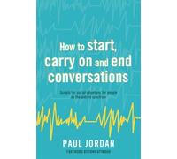 Paul Jordan How to start, carry on and end conversations (Tascabile)