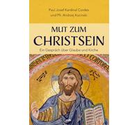 Paul Josef Cordes Andrz Mut zum Christsein: Ein Gespräch über Glaube (Tascabile)
