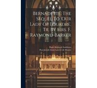 Paul Joseph Henri Las Bernadette, The Sequel To 'our Lady Of (Copertina rigida)