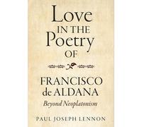 Paul Joseph Lennon Love in the Poetry of Francisco de Aldana (Copertina rigida)