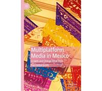 Paul Julian Smith Multiplatform Media in Mexico (Tascabile)