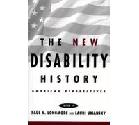 Paul K. Longmore The New Disability History (Copertina rigida)