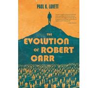 Paul K Lovett The Evolution of Robert Carr (Copertina rigida)