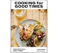 Paul Kahan Perry Hendrix Rachel Holtzma Cooking for Good Time (Copertina rigida)