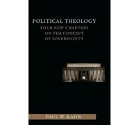 Political Theology: Four New Chapters on the Concept of Sovereignty (Columbia