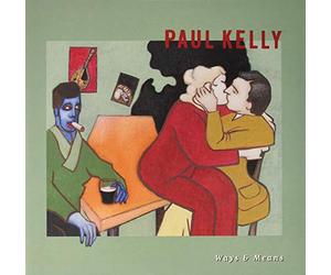 Paul Kelly - Ways & Means