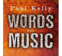 Paul Kelly - Words & Music