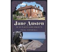 Paul Kendall Jane Austen in 50 Places and Objects (Tascabile)