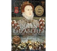 Paul Kendall Queen Elizabeth I (Copertina rigida)