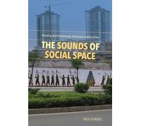 Paul Kendall The Sounds of Social Space (Tascabile)