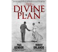 The Divine Plan: John Paul II, Ronald Reagan, and the Dramatic End of the Cold War