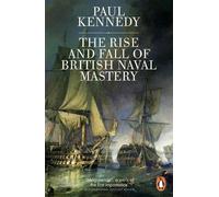 Paul Kennedy The Rise And Fall of British Naval Mastery (Tascabile)