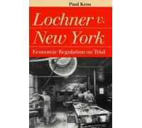 Paul Kens Lochner V.New York (Tascabile) Landmark Law Cases and American Society