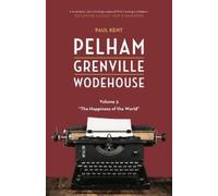 Paul Kent Pelham Grenville Wodehouse - Volume 3: The Happiness of th (Tascabile)