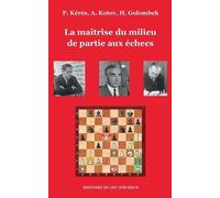 Paul Kérès Alexandre Kotov Harry La maîtrise du milieu de partie au (Tascabile)