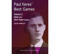 Paul Keres' Best Games: Open and Semi Open Games: Volume 2 - Varnusz Egon