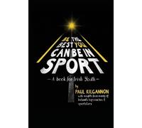 Paul Kilgannon Be The Best You Can Be in Sport (Tascabile)