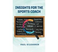 Paul Kilgannon Insights for the Sports Coach Softcover (Tascabile)