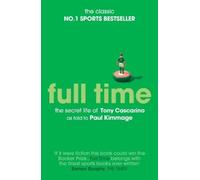 Paul Kimmage Full Time: The Secret Life Of Tony Cascarino (Tascabile)