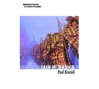 Paul Kincaid Iain M. Banks (Tascabile) Modern Masters of Science Fiction