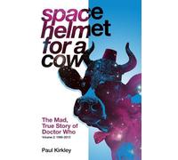 Paul Kirkley Space Helmet for a Cow 2: The Mad, True Story of Doctor (Tascabile)