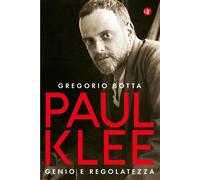 Paul Klee. Genio e regolatezza [Paperback] [Oct 18, 2022] Botta, Gregorio
