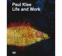 Paul Klee: Life and Work