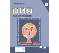 Paul Klee. Pittore musicista