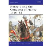 Paul Knight Henry V and the Conquest of France 1416-53 (Tascabile) Men-at-Arms