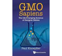 Paul Knoepfler Gmo Sapiens: The Life-changing Science Of Designer Ba (Tascabile)
