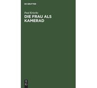 Paul Krische Die Frau ALS Kamerad (Copertina rigida)