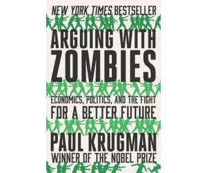 Paul Krugman Arguing with Zombies (Tascabile)