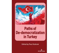 Paul Kubicek Paths of De-democratization in Turkey (Copertina rigida)