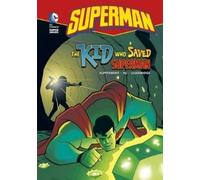 Paul Kupperberg Superman: The Kid Who Saved Superman (Copertina rigida) Superman