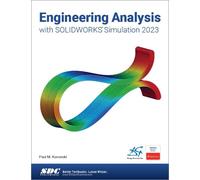Paul Kurowski Engineering Analysis with SOLIDWORKS Simulation 2023 (Tascabile)
