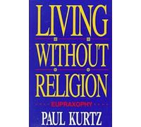 Paul Kurtz Living Without Religion (Tascabile)