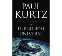 Paul Kurtz The Turbulent Universe (Tascabile)