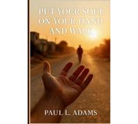 Paul L Adams Put Your Soul on Your Hand and Walk (Tascabile)