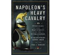 Paul L Dawson Napoleon’s Heavy Cavalry (Copertina rigida)
