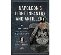 Paul L Dawson Napoleon’s Light Infantry and Artillery (Copertina rigida)