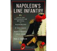 Paul L Dawson Napoleon’s Line Infantry - From the Invasion of (Copertina rigida)