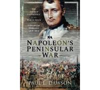 Paul L Dawson Napoleon's Peninsular War (Copertina rigida)