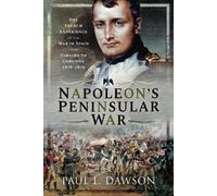Paul L Dawson Napoleon's Peninsular War (Copertina rigida)