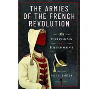 Paul L Dawson The Armies of the French Revolution (Copertina rigida)