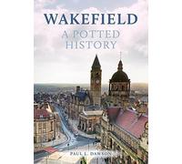 Paul L. Dawson Wakefield: A Potted History (Tascabile) A Potted History