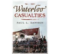 Paul L. Dawson Waterloo Casualties (Copertina rigida)