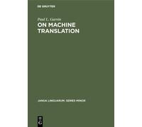 Paul L. Garvin On Machine Translation (Copertina rigida)