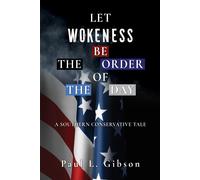 Paul L Gibson Let Wokeness Be the Order of the Day (Tascabile)