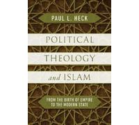 Paul L. Heck Political Theology and Islam (Copertina rigida)